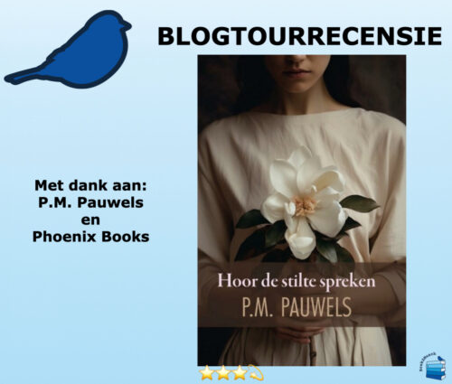 Blogtourrecensie ‘Hoor de stilte spreken’ van P.M. Pauwels, uitgegeven door Phoenix Books