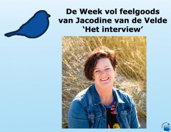 De week vol feelgoods van Jacodine van de Velde, ‘Het interview’.
