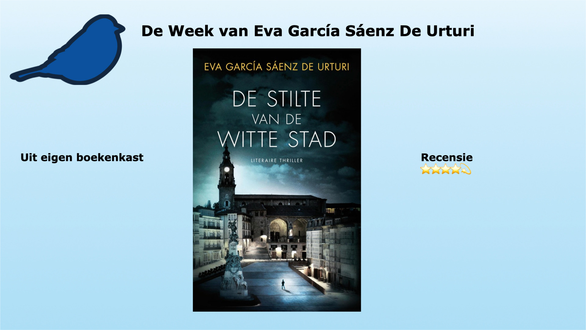 De stilte van de witte stad van Eva García Sáenz De Urturi, uitgegeven door A.W. Bruna uitgevers